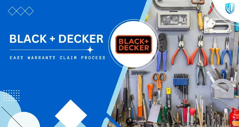 3 Simple Steps to claim Black + Decker warranty
