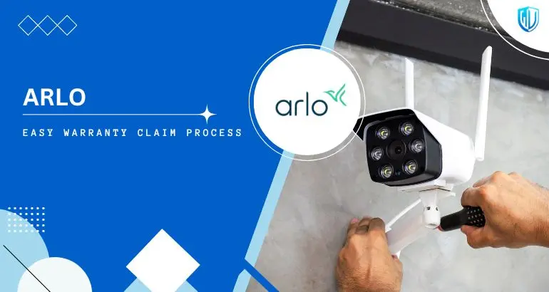 3 Simple Steps to claim Arlo warranty