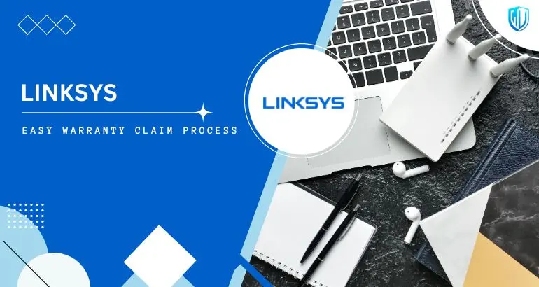 3 Simple Steps to claim Linksys warranty
