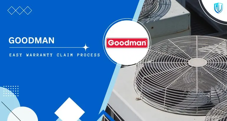 3 Simple Steps to claim Goodman warranty