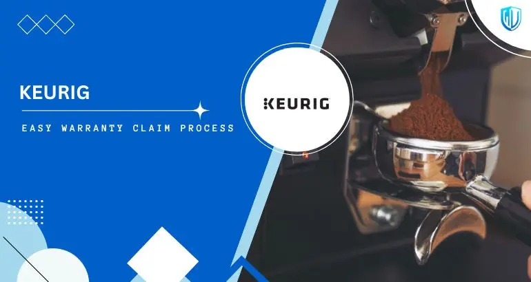 3 Simple Steps to claim Keurig warranty