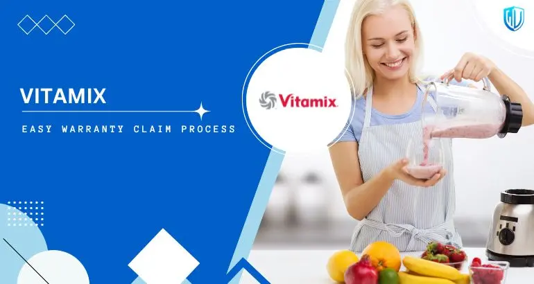 3 Simple Steps to claim Vitamix warranty