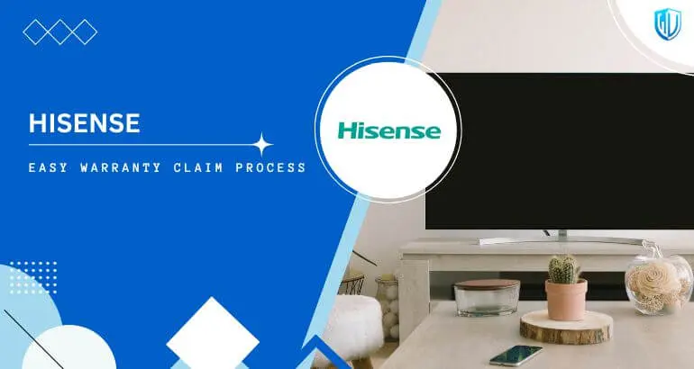 3 Simple Steps to claim Hisense warranty