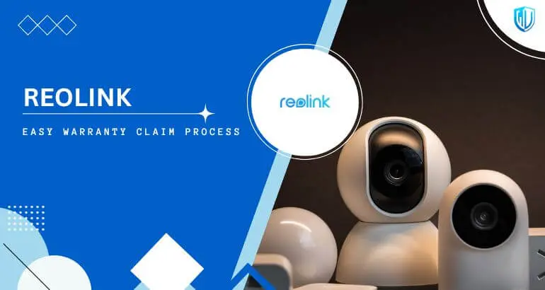 3 Simple Steps to claim Reolink warranty