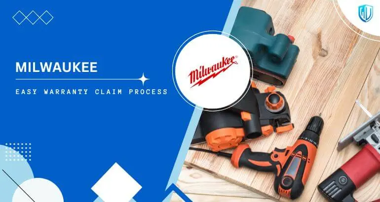 3 Simple Steps to claim Milwaukee warranty