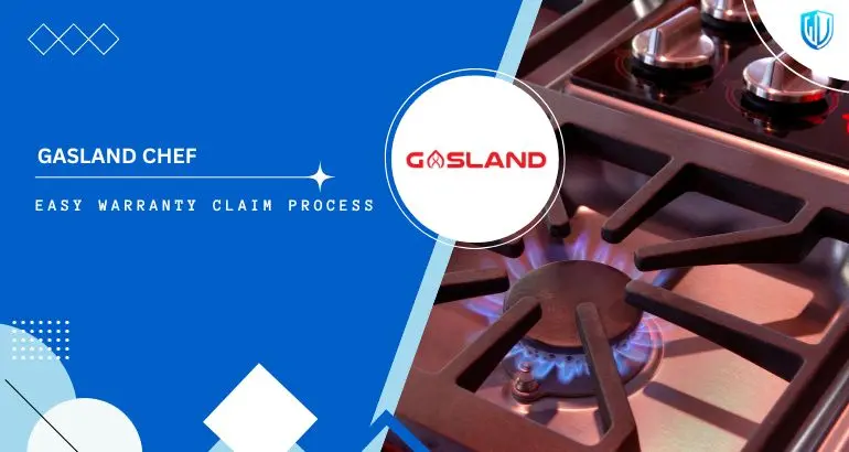 3 Simple Steps to claim Gasland Chef warranty