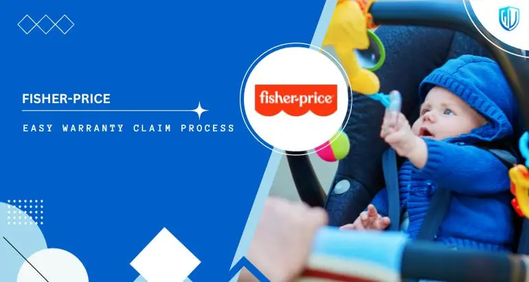 3 Simple Steps to claim Fisher Price warranty