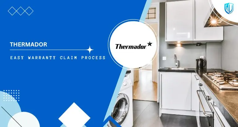 3 Simple Steps to claim Thermador warranty