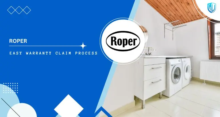 3 Simple Steps to claim Roper Appliances warranty