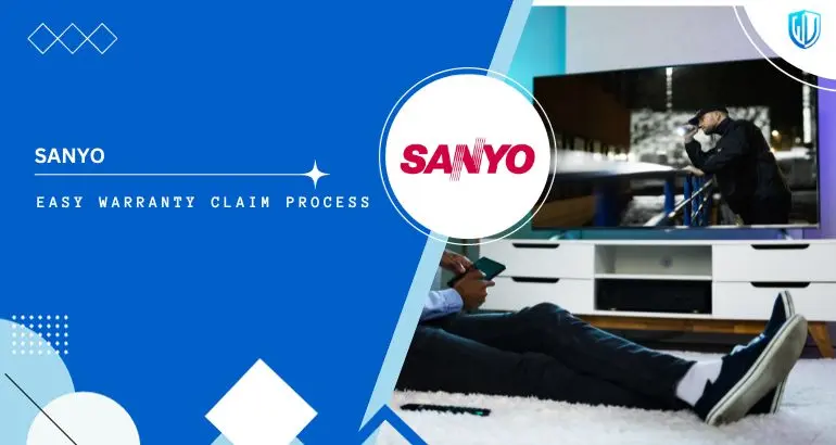 3 Simple Steps to claim SANYO warranty