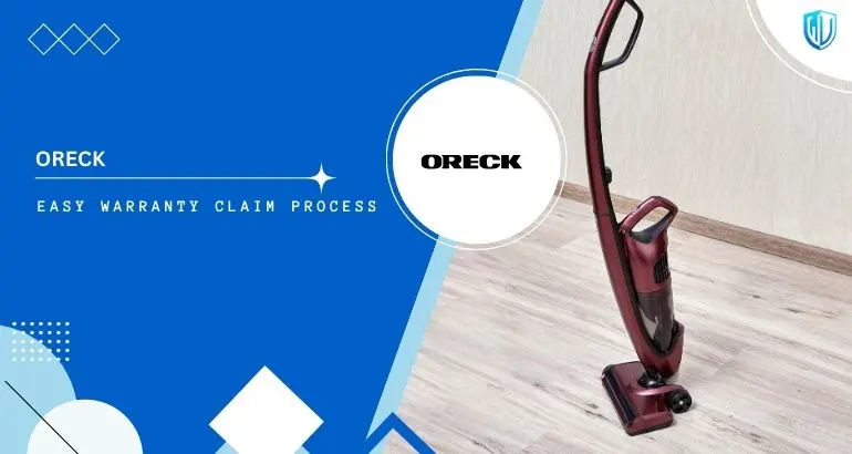 3 Simple Steps to claim Oreck warranty