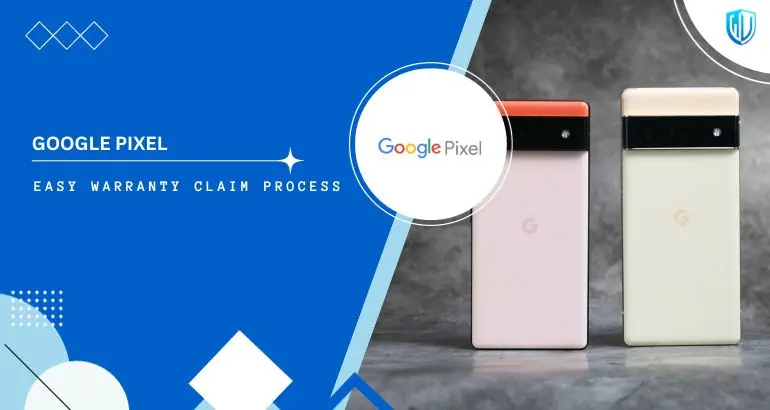 3 Simple Steps to claim Google Pixel warranty