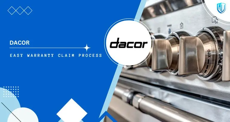 3 Simple Steps to claim Dacor warranty