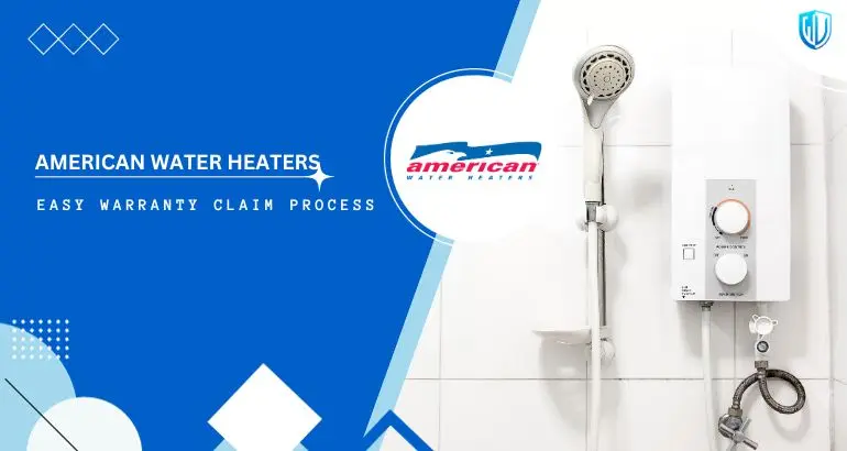 3 Simple Steps to claim American Water Heaters warranty