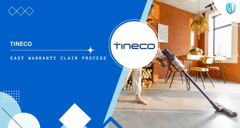 3 Simple Steps to claim Tineco warranty