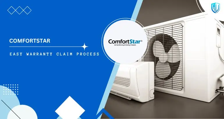 3 Simple Steps to claim ComfortStar warranty