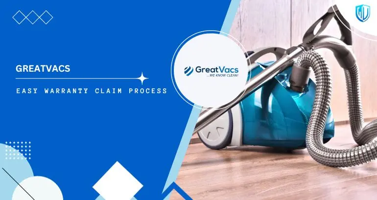 3 Simple Steps to claim GreatVacs warranty