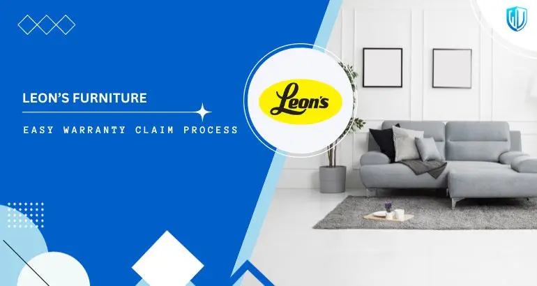 3 Simple Steps to claim Leon's Furniture warranty