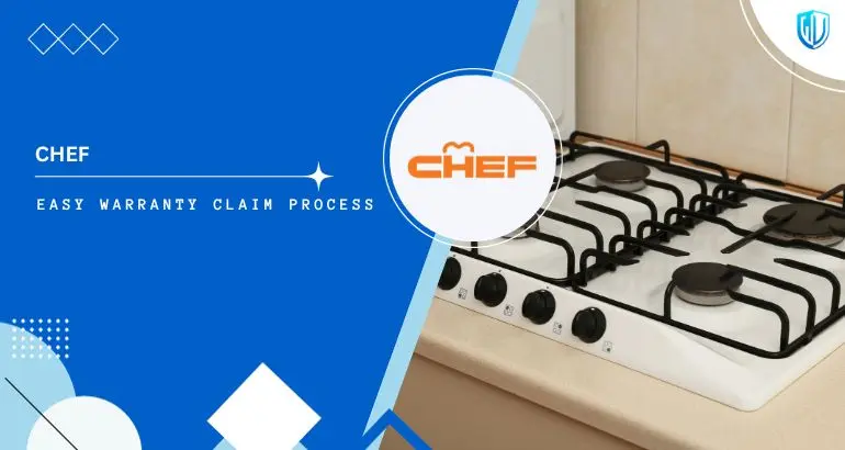 3 Simple Steps to claim Chef Appliances warranty