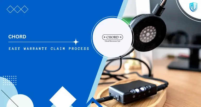 3 Simple Steps to claim Chord Electronics warranty