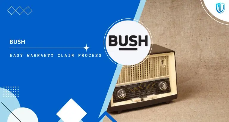 3 Simple Steps to claim Bush warranty