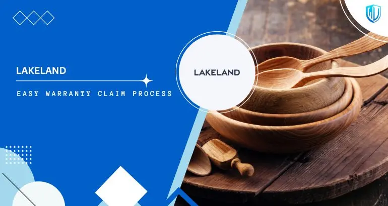 3 Simple Steps to claim Lakeland warranty