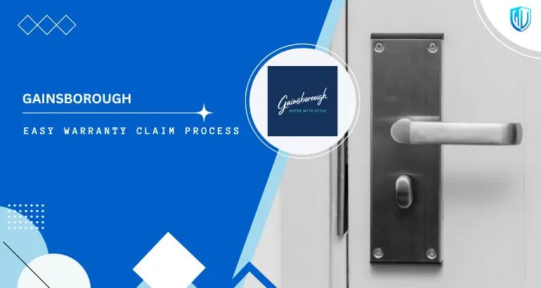 3 Simple Steps to claim Gainsborough warranty