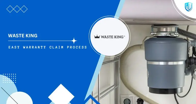3 Simple Steps to claim Waste King warranty