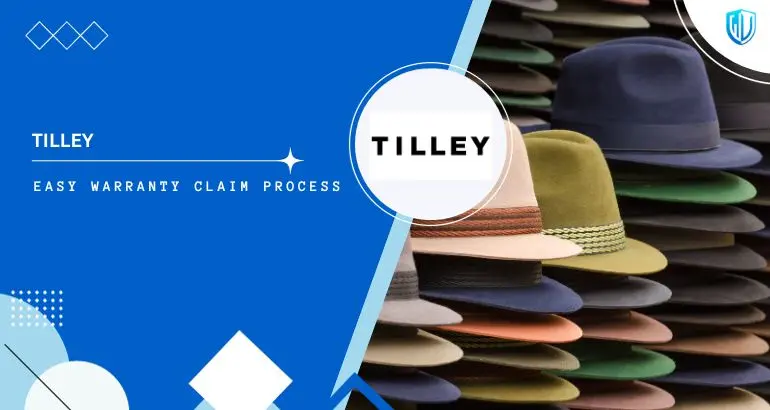 3 Simple Steps to claim Tilley warranty