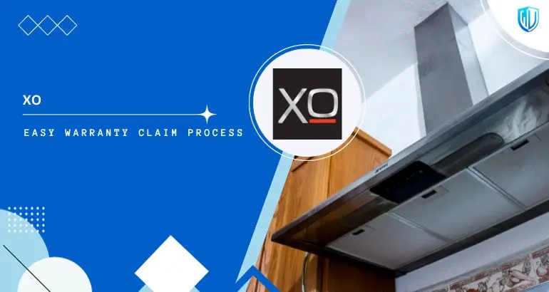 3 Simple Steps to claim XO Appliances warranty