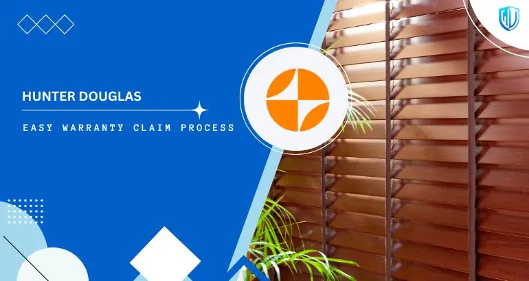 3 Simple Steps to claim Hunter Douglas Blinds warranty