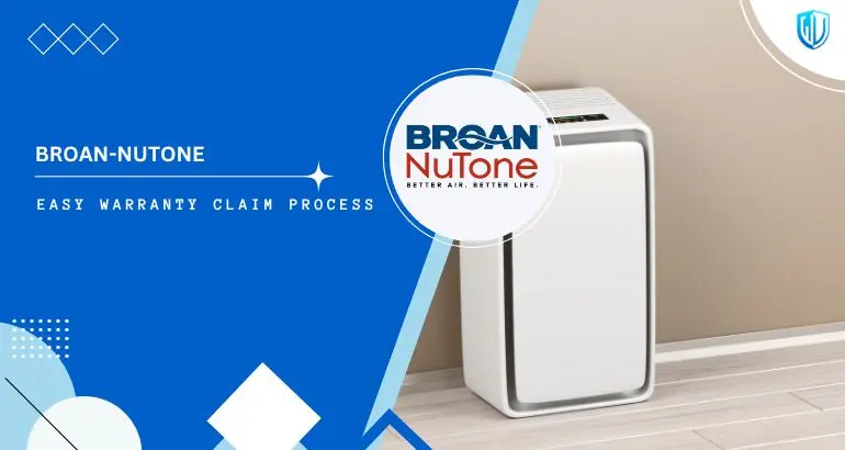 3 Simple Steps to claim Broan-NuTone warranty
