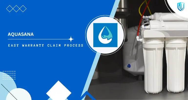 3 Simple Steps to claim Aquasana Water Filters warranty