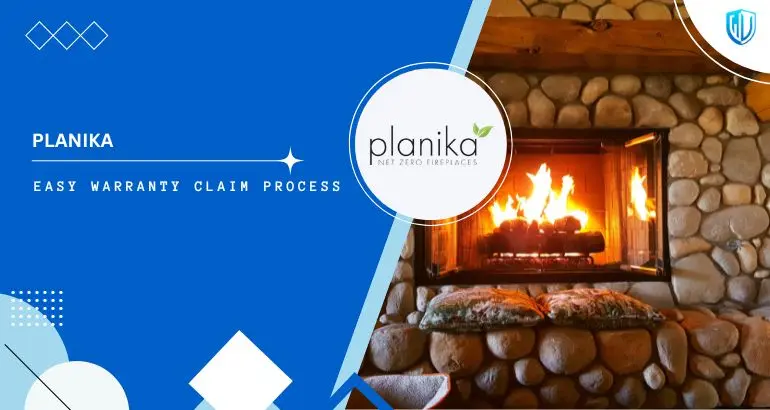 3 Simple Steps to claim Planika Fireplaces warranty