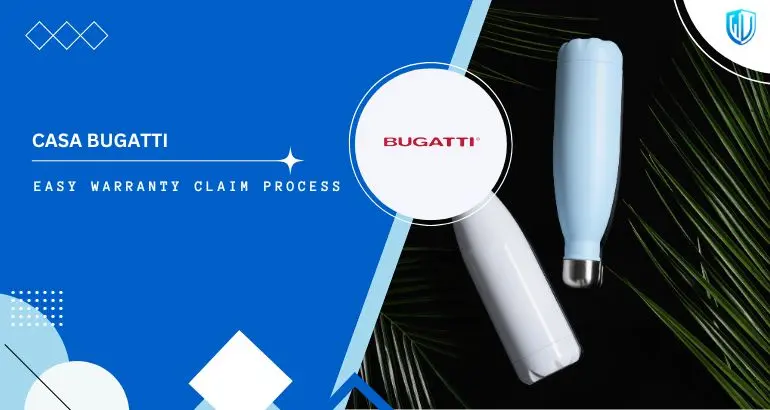 3 Simple Steps to claim Casa Bugatti Appliances warranty