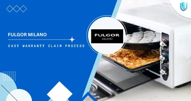 3 Simple Steps to claim Fulgor Milano Appliances warranty