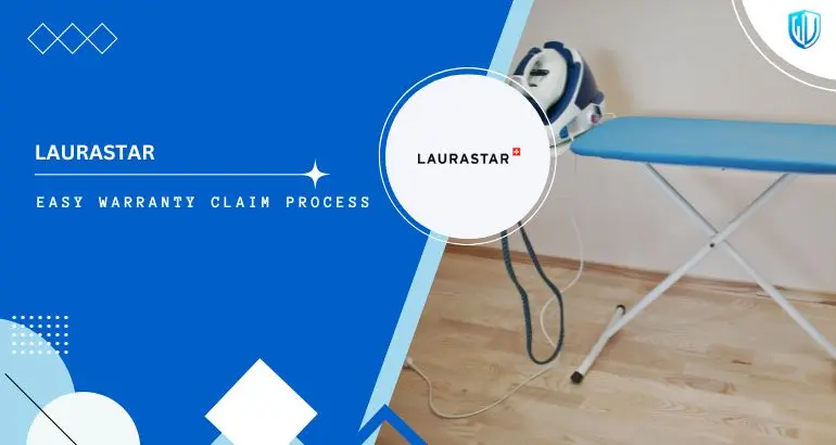 3 Simple Steps to claim Laurastar Stream Irons warranty