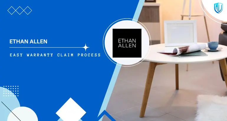 3 Simple Steps to claim Ethan Allen warranty