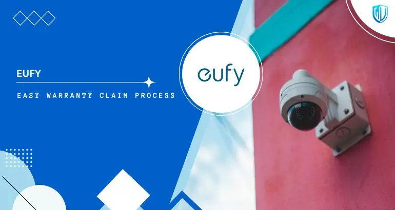 3 Simple Steps to claim Eufy warranty