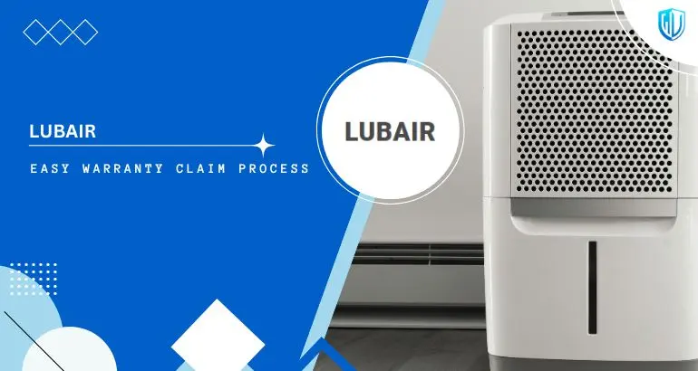 3 Simple Steps to claim LUBAIR Dehumidifier warranty