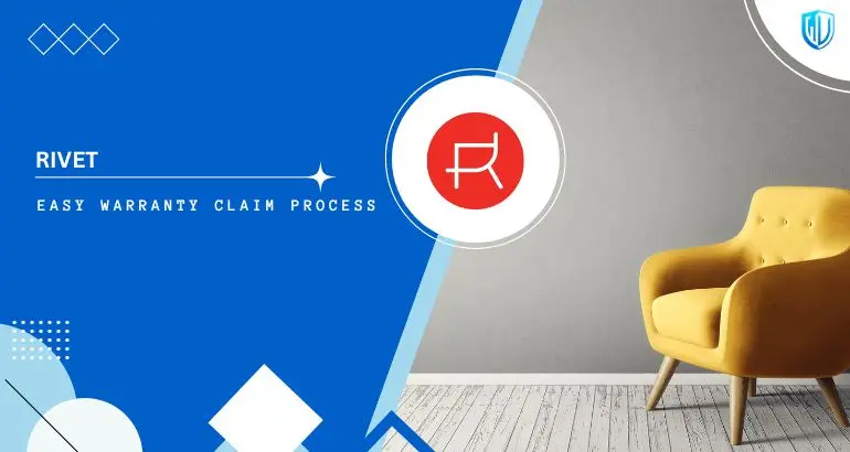 3 Simple Steps to claim Rivet Furniture warranty