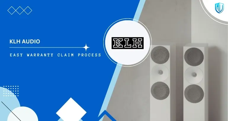 3 Simple Steps to claim KLH Audio warranty