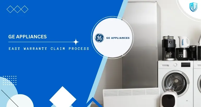 3 Simple Steps to claim GE Appliances warranty