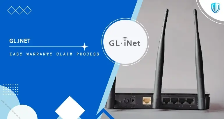 3 Simple Steps to claim GL.iNet warranty