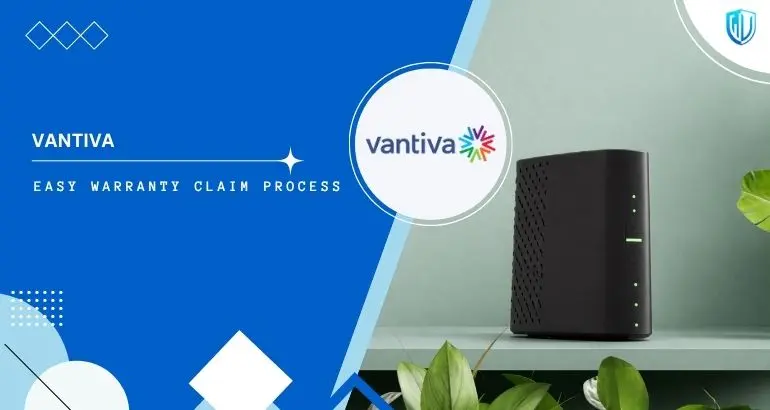 3 Simple Steps to claim Vantiva warranty
