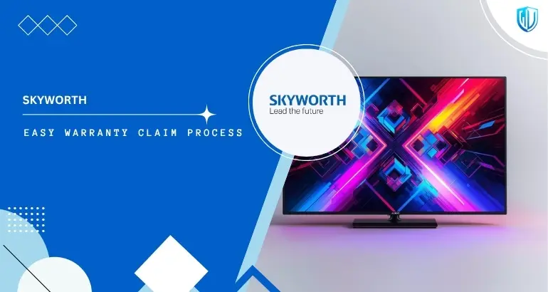 3 Simple Steps to claim Skyworth warranty